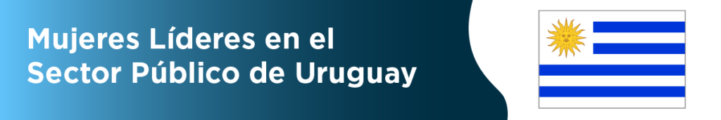 Mujeres Líderes en el Sector Público de Uruguay