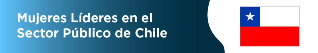 Mujeres Líderes en el Sector Público de Chile