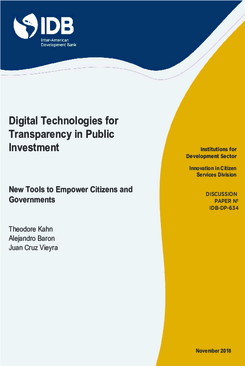 Digital Technologies for Transparency in Public Investment: New Tools to Empower Citizens and Governments. Spanish version here.