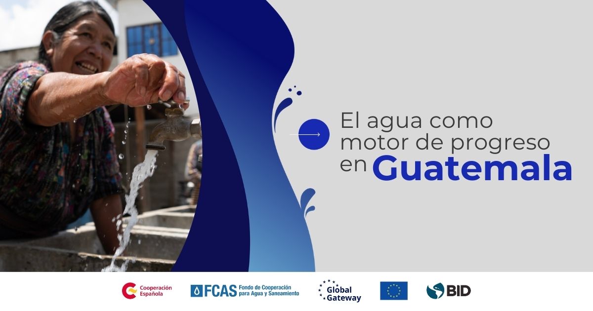 Agua como motor de progreso Guatemala