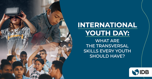 International Youth Day: What Are the Transversal Skills Every Youth Should Have?