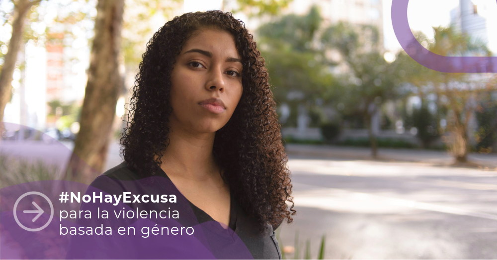 No hay excusa para la violencia basada en género