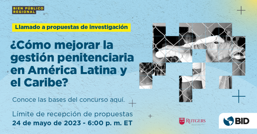 Te convocamos a mejorar la gestión penitenciaria en América Latina y el Caribe