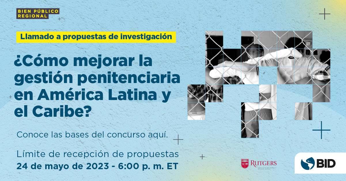 Te convocamos a mejorar la gestión penitenciaria en América Latina y el Caribe