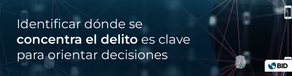 Identificar dónde se concentra el delito es clave para orientar decisiones