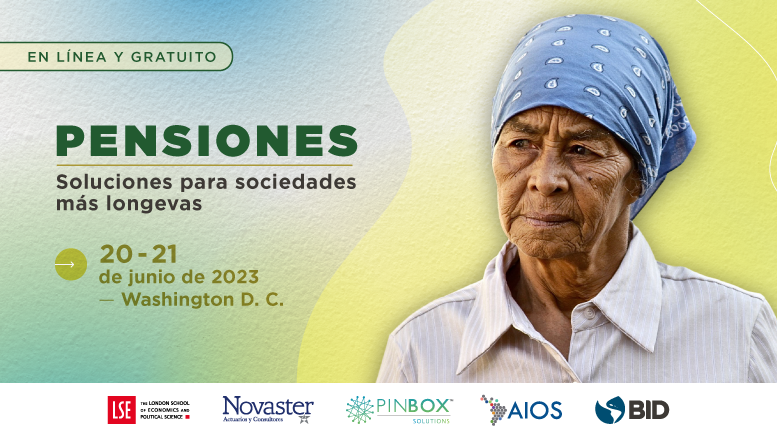 Aprende todo sobre el futuro de las pensiones en América Latina y el Caribe, en Pensiones, soluciones para sociedades más longevas